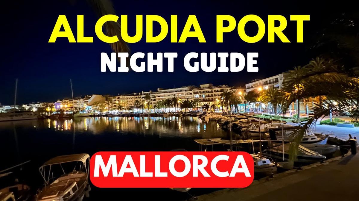 'Video thumbnail for A Guide to Alcudia Port at Night, Mallorca (Majorca), Spain'